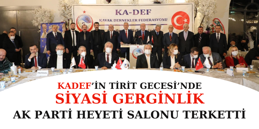 KADEF’İN TİRİT GECESİ’NDE SİYASİ GERGİNLİK