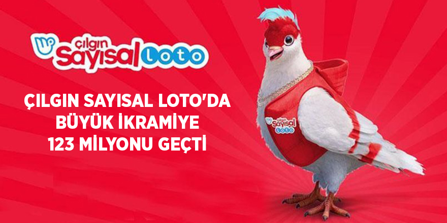 Çılgın Sayısal Loto'da büyük ikramiye 123 milyonu geçti