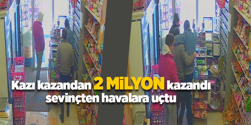 Kazı kazandan 2 milyon kazandı sevinçten havalara uçtu