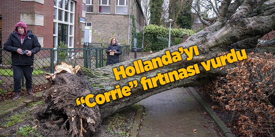 Hollanda’yı “Corrie” fırtınası vurdu