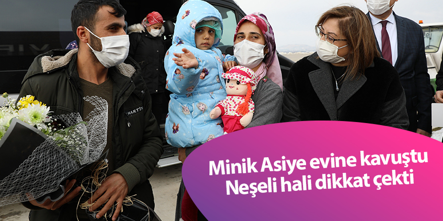 Minik Asiye evine kavuştu Neşeli hali dikkat çekti