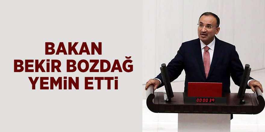 Bakan Bekir Bozdağ yemin etti