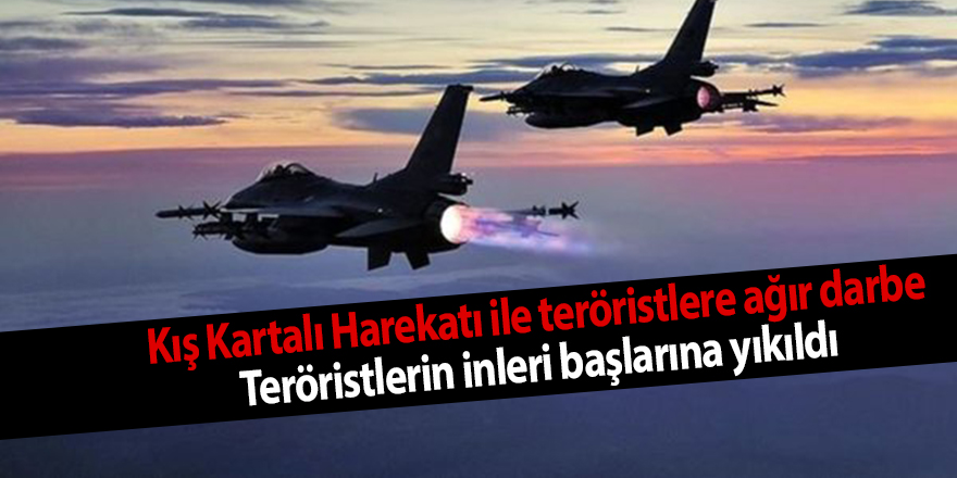 Kış Kartalı Harekatı ile teröristlere ağır darbe! Teröristlerin inleri başlarına yıkıldı