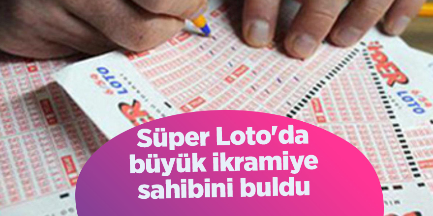 Süper Loto'da büyük ikramiye sahibini buldu