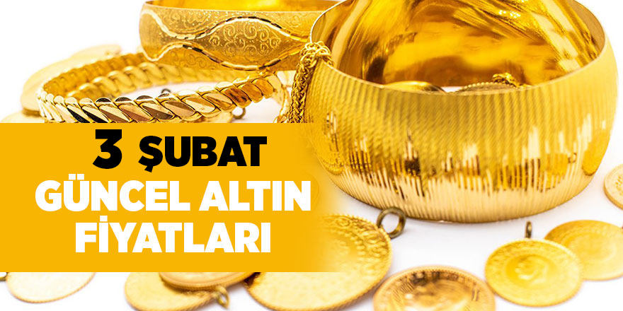 3 Şubat güncel altın fiyatları