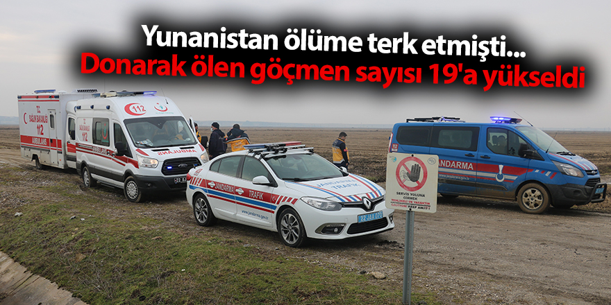 Yunanistan ölüme terk etmişti... Donarak ölen göçmen sayısı 19'a yükseldi