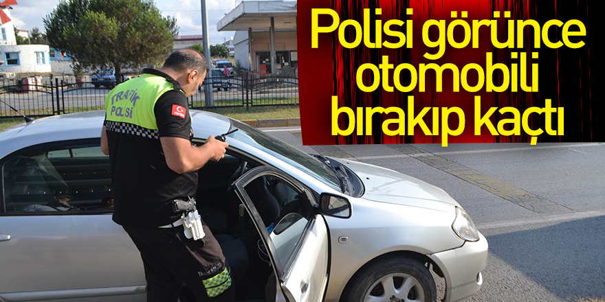 Polisi görünce otomobili bırakıp kaçtı