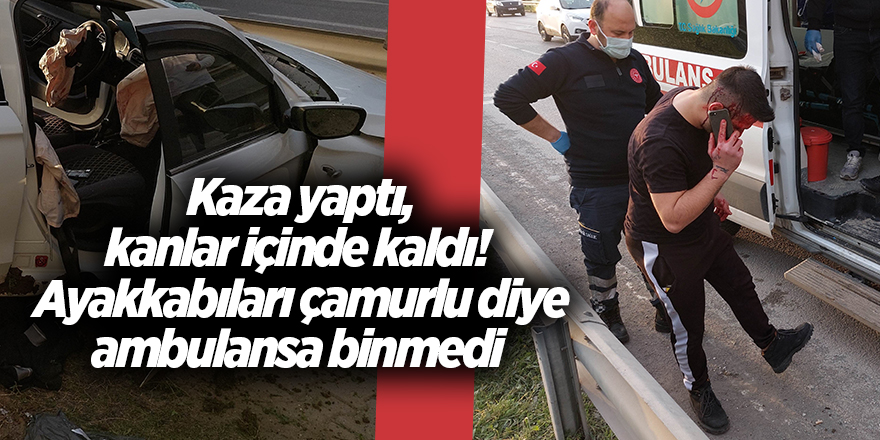 Kaza yaptı, kanlar içinde kaldı!  Ayakkabıları çamurlu diye ambulansa binmedi - samsun haber