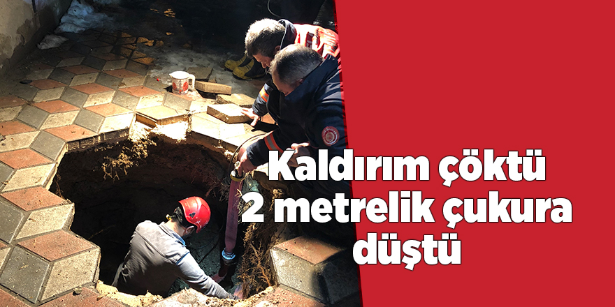 Kaldırım çöktü 2 metrelik çukura düştü