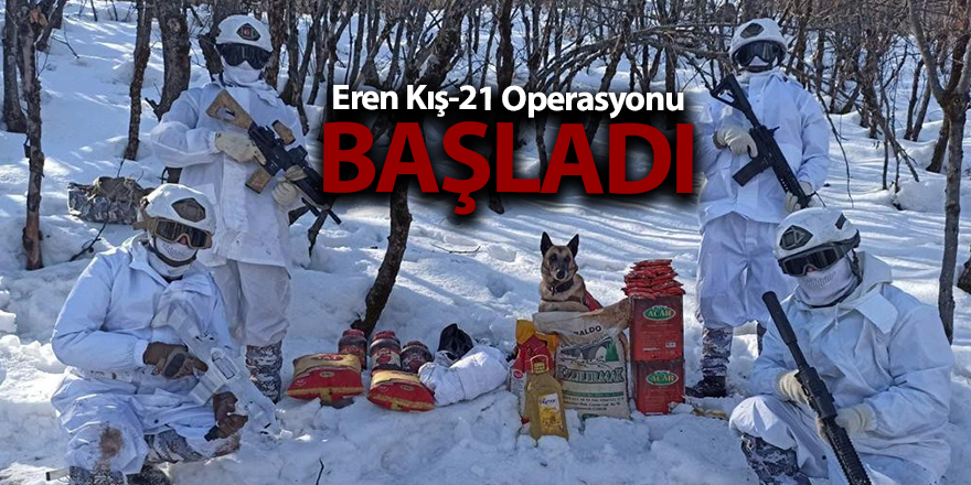 Eren Kış-21 Operasyonu başladı