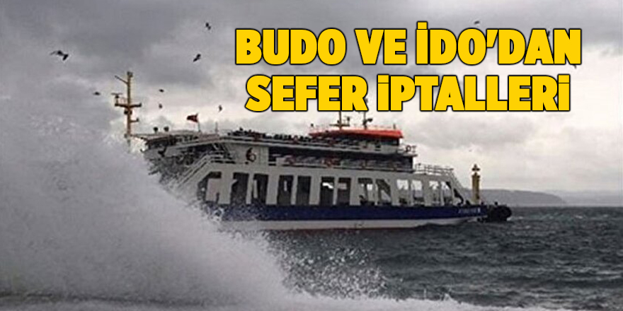 BUDO ve İDO'dan sefer iptalleri