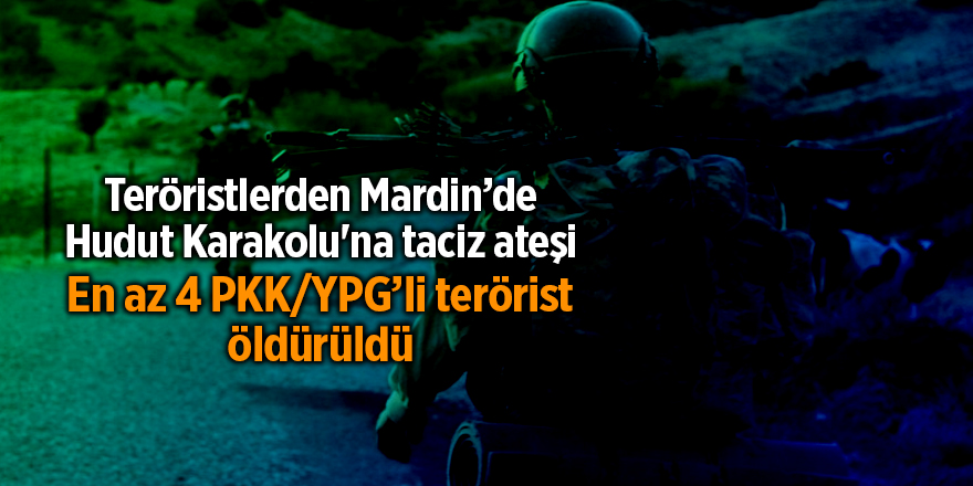 Teröristlerden Mardin’de Hudut Karakolu'na taciz ateşi