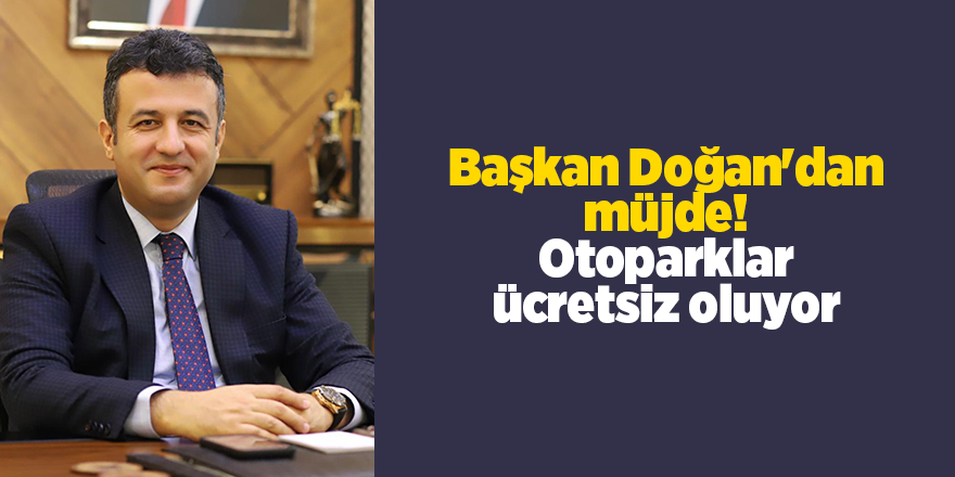 Başkan Doğan'dan müjde! Otoparklar ücretsiz oluyor - samsun haber