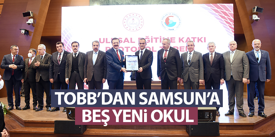 TOBB’dan Samsun’a beş yeni okul