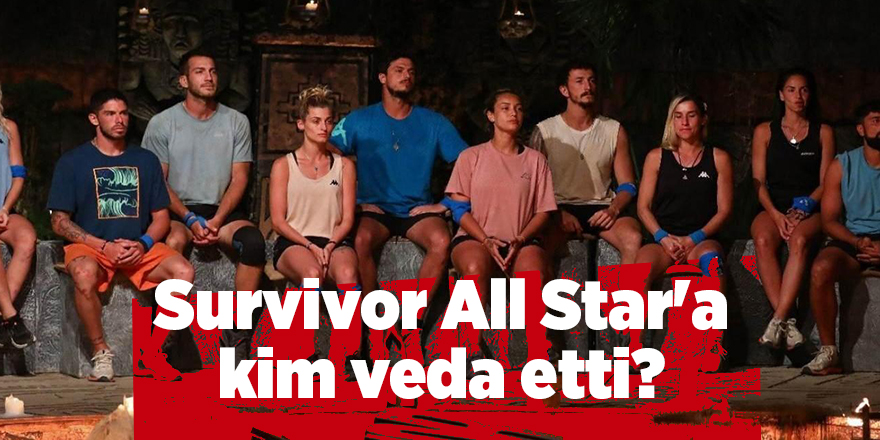 Survivor All Star'a kim veda etti?