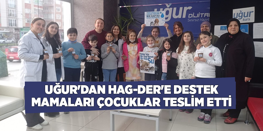 UĞUR'DAN HAG-DER'E DESTEK MAMALARI ÇOCUKLAR TESLİM ETTİ