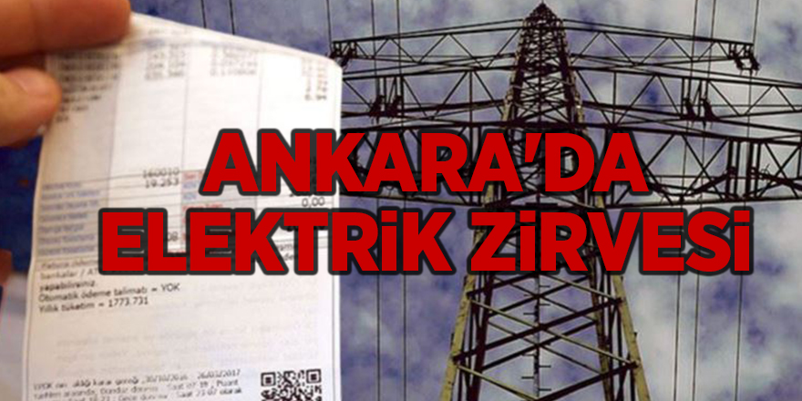 Ankara'da elektrik zirvesi