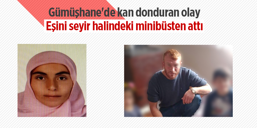 Gümüşhane'de kan donduran olay