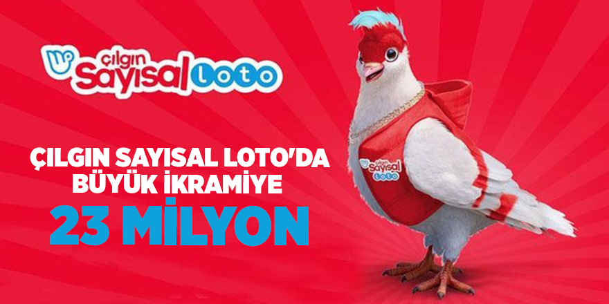 Çılgın Sayısal Loto'da büyük ikramiye 23 milyon