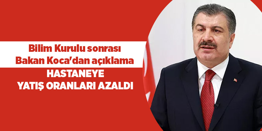 Bilim Kurulu sonrası Bakan Koca'dan açıklama