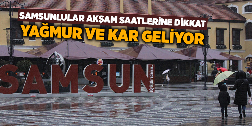 Samsunlular akşam saatlerine dikkat - samsun haber