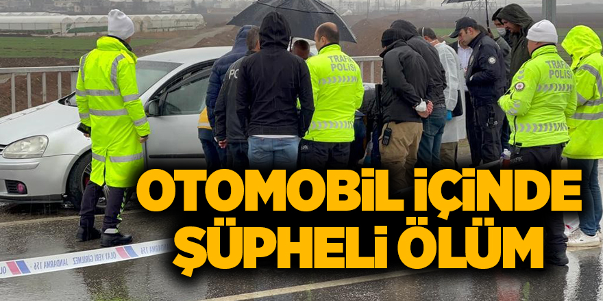 Otomobil içinde şüpheli ölüm