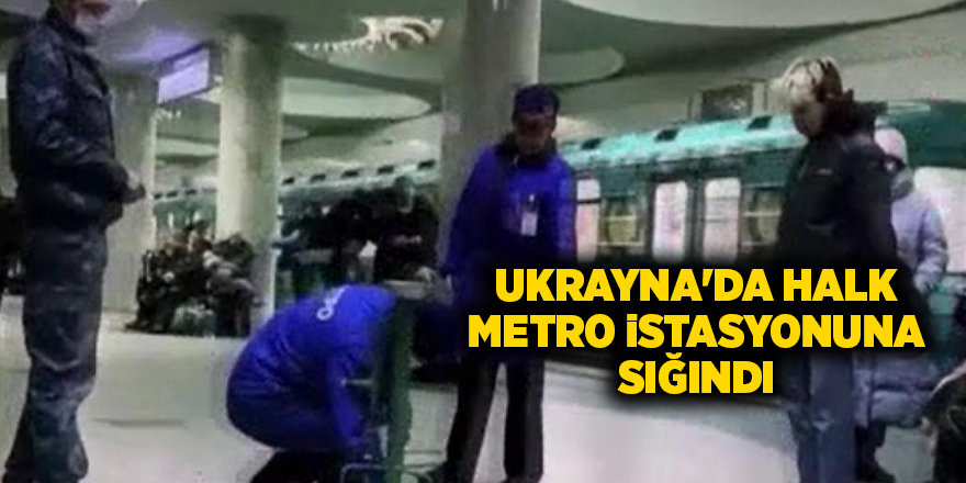 Ukrayna'da halk metro istasyonuna sığındı