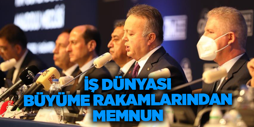 İş dünyası büyüme rakamlarından memnun