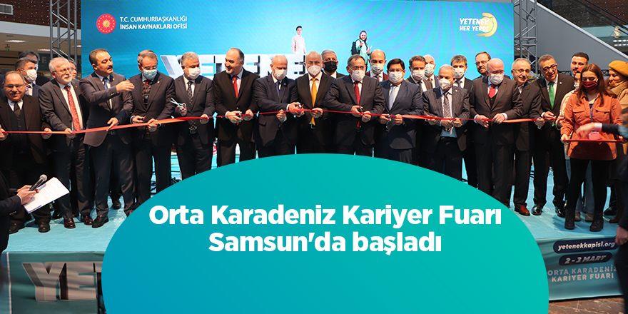 Orta Karadeniz Kariyer Fuarı Samsun'da başladı - samsun haber