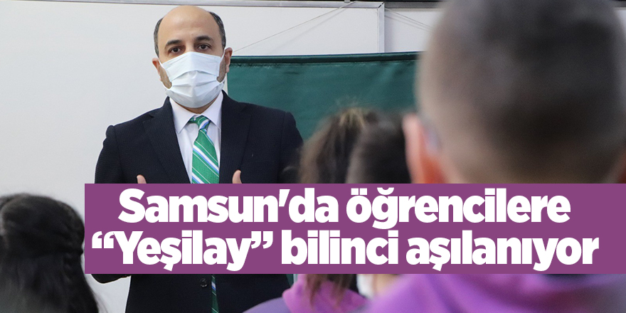 Samsun'da öğrencilere “Yeşilay” bilinci aşılanıyor - samsun haber