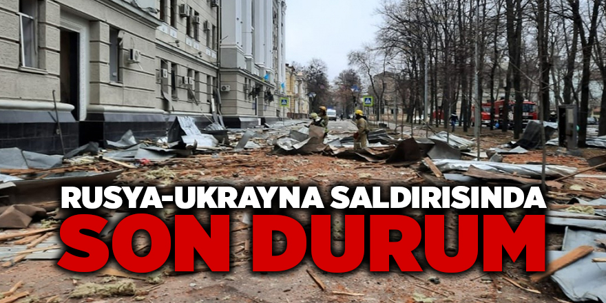 Rusya-Ukrayna saldırısında son durum