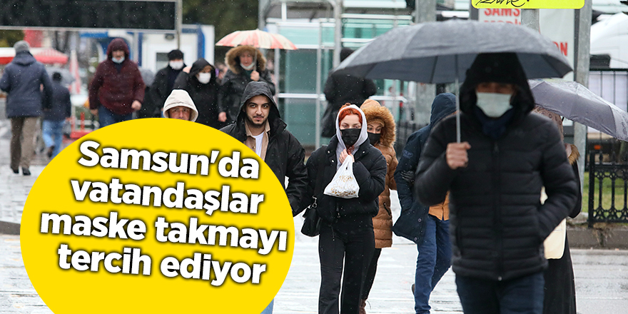 Samsun'da vatandaşlar maske takmayı tercih ediyor - samsun haber