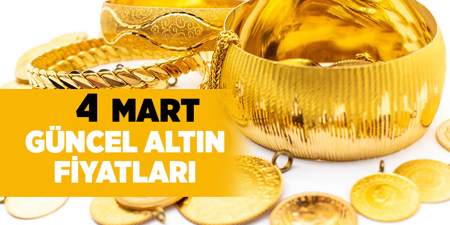 4 Mart güncel altın fiyatları