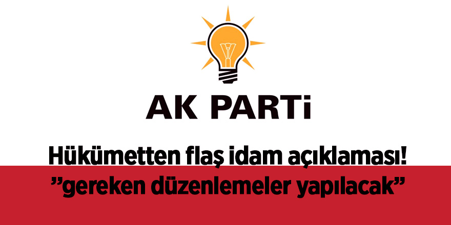 Hükümetten flaş idam açıklaması!