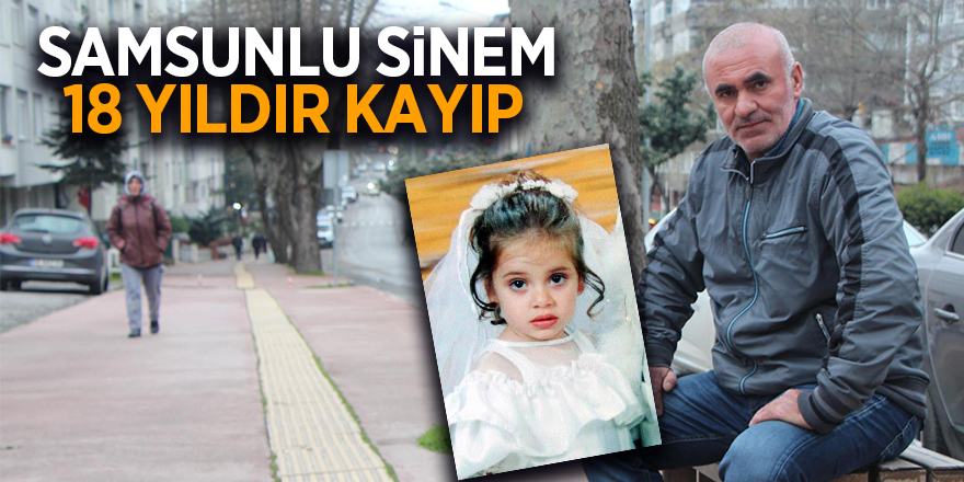 Samsunlu Sinem, 18 yıldır kayıp