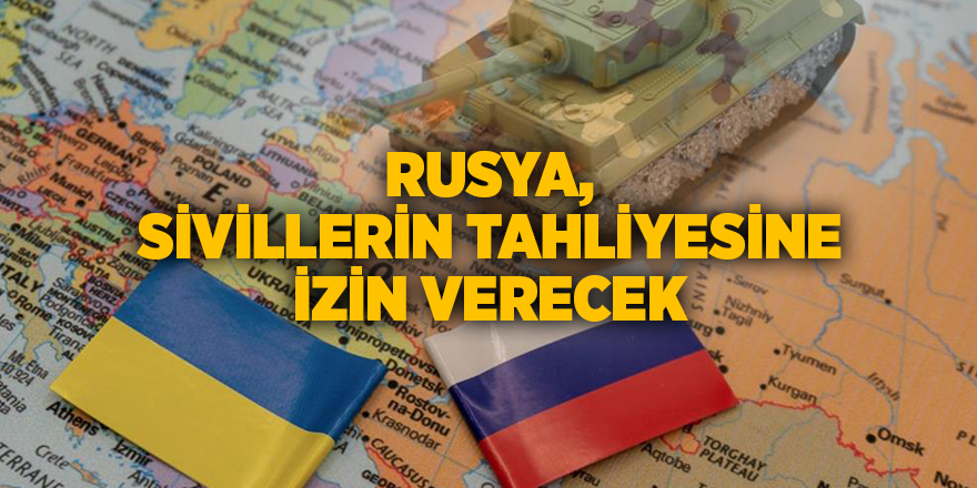 Rusya, sivillerin tahliyesine izin verecek