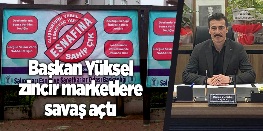 Başkan Yüksel zincir marketlere savaş açtı - samsun haber