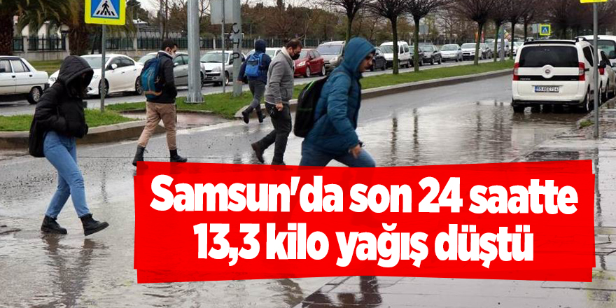 Samsun'da son 24 saatte 13,3 kilo yağış düştü - samsun haber