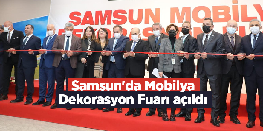 Samsun'da Mobilya Dekorasyon Fuarı açıldı - samsun haber 