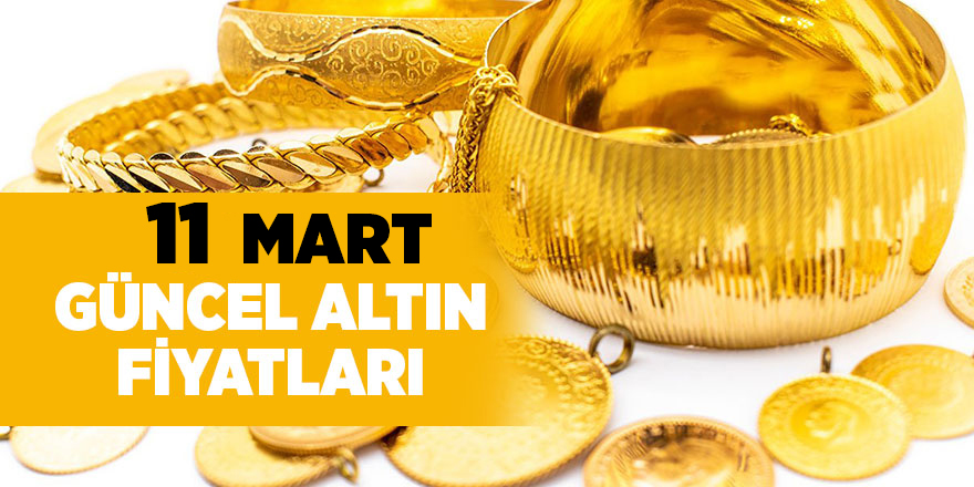 11 Mart güncel altın fiyatları