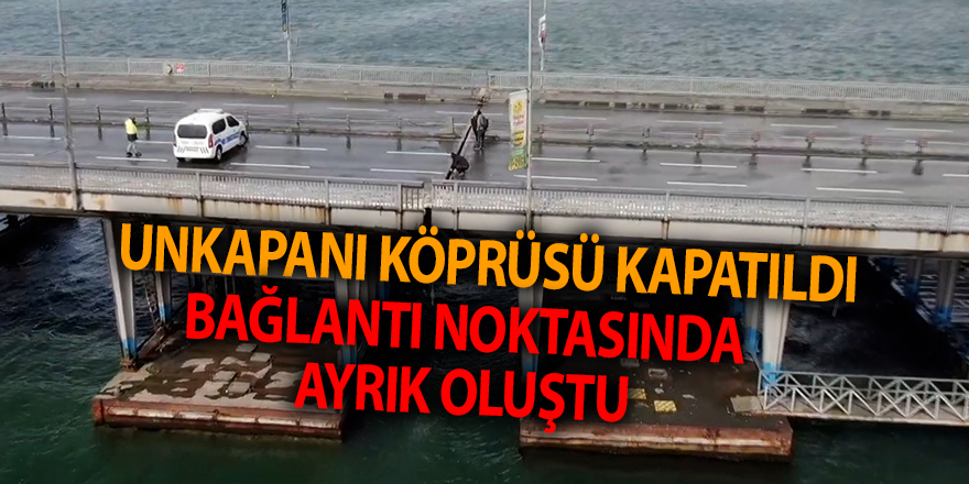 Unkapanı köprüsü kapatıldı