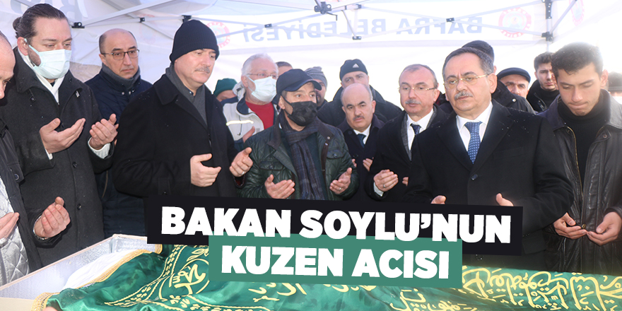 Bakan Soylu’nun kuzen acısı - samsun haber