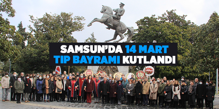 Samsun’da 14 Mart Tıp Bayramı kutlandı - samsun haber