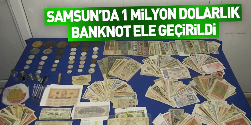 Samsun'da 100 milyon ve 1 milyon dolarlık banknot ele geçirildi