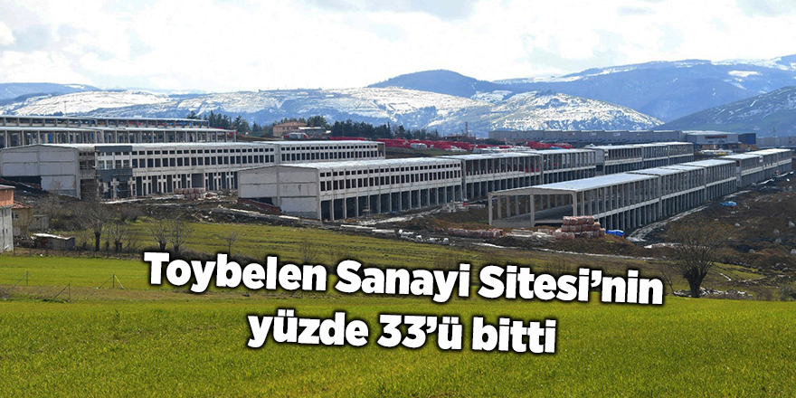 Toybelen Sanayi Sitesi’nin yüzde 33’ü bitti - samsun haber