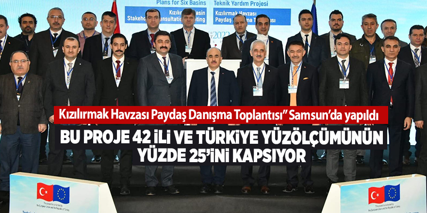 Kızılırmak Havzası Paydaş Danışma Toplantısı” Samsun’da yapıldı - samsun haber