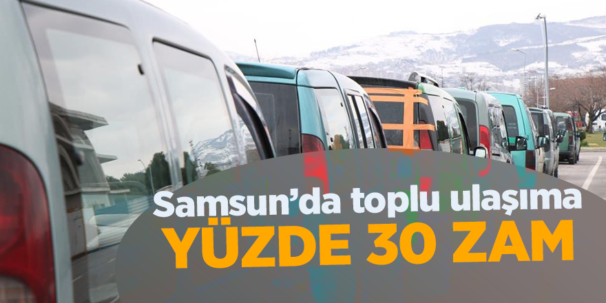 Samsun’da toplu ulaşıma yüzde 30 zam - samsun haber