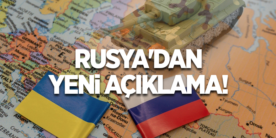 Rusya'dan yeni açıklama!