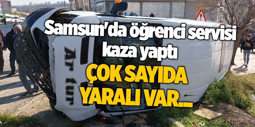 Samsun'da öğrenci servisi kaza yaptı - samsun haber