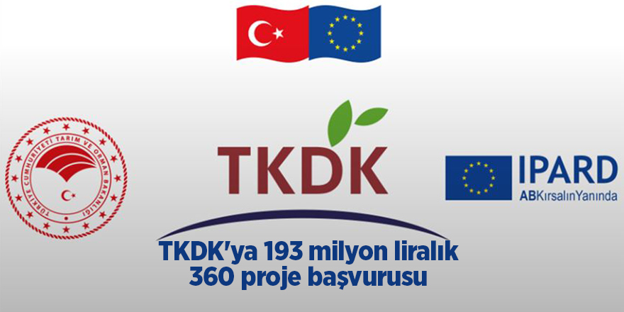 TKDK'ya 193 milyon liralık 360 proje başvurusu